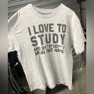 Men’s Medium “I Love to Study & by Study I Mean Take Naps” Funny Shirt